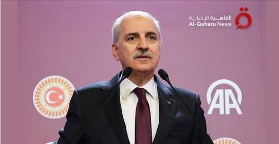 رئيس البرلمان التركي يحذر: الحرب على إيران ستكون كارثة على المنطقة بأسرها